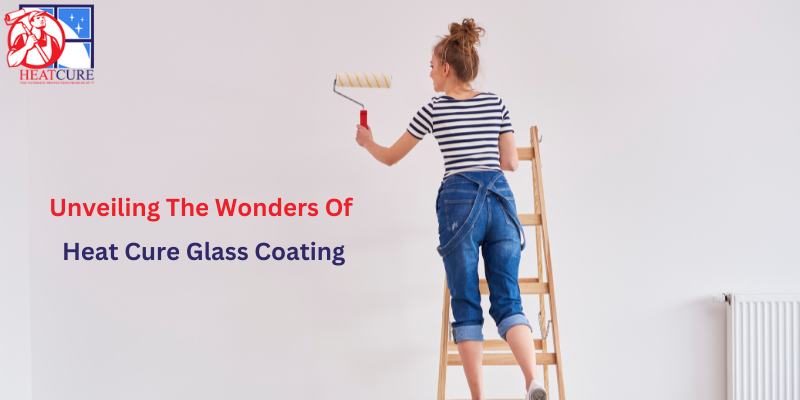 Heat Cure Glass Coating